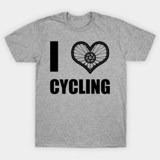 Cycling Bicycle Athlete Love Slogan Gift For Cyclist T-Shirt